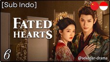 [Sub Indo] Fated Hearts – Eps. 06 (2025)