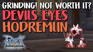 DEVIL'S EYE, RED DEVIL'S EYE & HODREMLIN IS NOT WORTH THE GRIND? - RAGNAROK M: ETERNAL LOVE