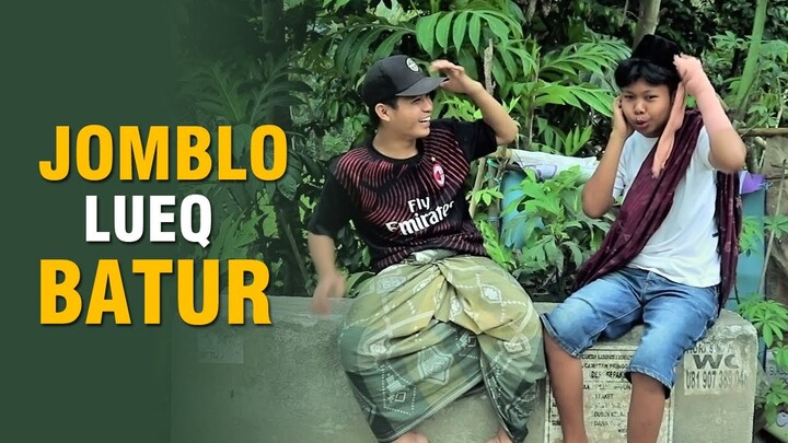 KOMEDI LOMBOK - Jomblo Lueq Batur