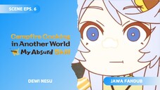 [FANDUB JAWA] Dewi Nesu - Tondemo Skill de Isekai Hourou Meshi