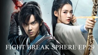 FIGHT BREAK SPHERE EP 29 SUB INDONESIA