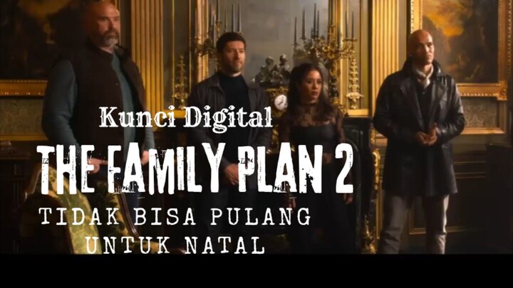 Film The Family Plan 2. Kunci Digital. Tidak Bisa Pulang Untuk Natal.