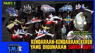 Kalian pilih yang mana ?INILAH KENDARAAN ATAU MECHA KEREN YANG DIGUNAKAN SUPER GUTS - Tamatan SMA