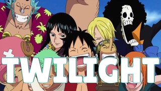 One Piece Mugiwaras「AMV」- Twilight