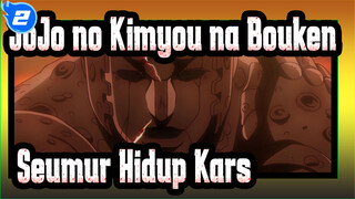[JoJo no Kimyou na Bouken/4K/60fps] Seumur Hidup Kars_2
