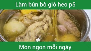 Làm bún bò giò heo p5