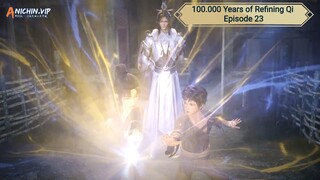 100.000 Years of Refining Qi Episode 23 Subtitle Indonesia