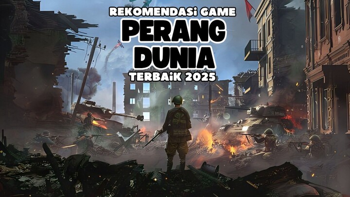 Rekomendasi Game perang Dunia terbaik 2025 [part 2]