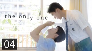 04: The On1y One [English Sub]