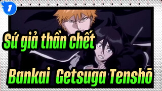 [Sứ giả thần chết/Hoành tráng] Bankai! Getsuga Tenshō!_1