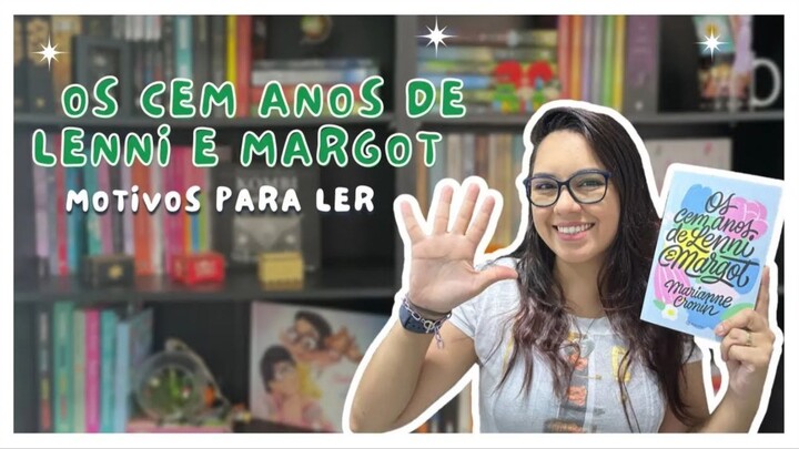 Motivos para ler os 100 anos de Lenni e Margot || Meu Mundo em Letras