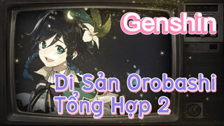 Di Sản Orobashi Tổng Hợp 2