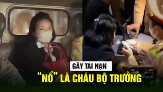 Nữ tài xế vi phạm nồng độ cồn "nổ" là cháu lãnh đạo Bộ Công an