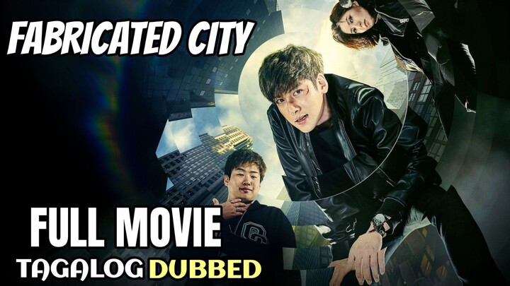 Fabricated City Full Movie Tagalog Dubbed