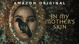 Watch Full _ In My Mother's Skin (2023) _ For Free : Link In Description