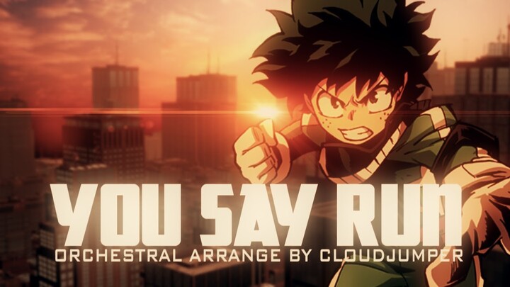 【My Hero Academia】 -You Say Run- (Orchestral Arrangement) - 10K SPECIAL
