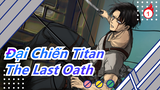 [Đại Chiến Titan] Levi·Ackmen - 'The Last Oath'_1