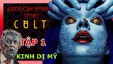 BẦU CỬ KIỂU MỸ 🔴 Tóm Tắt Truyện Kinh Dị Mỹ Hội Kín Tập 1 | American Horror Story 7 Cult Episode 1