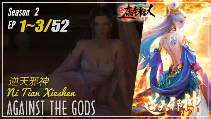 Against The Gods  S2 EP 1 ~ 3 (31-33)  逆天邪神 Nitian Xie Shen | Donghua - 1080P - CC English