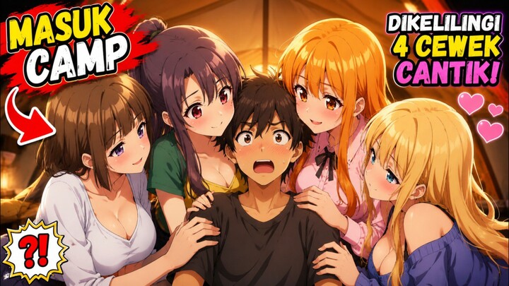 Masuk camp di kelilingi wanita cantik 「AMV」 HAREM CAMP