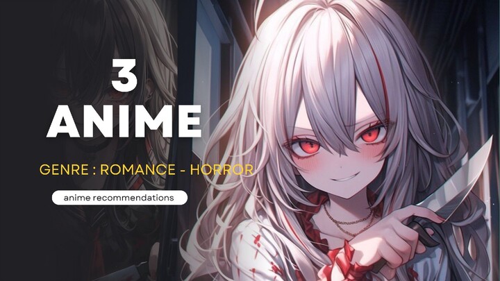 3 Anime Romance Horror terbaik | RECOMENDATION ANIME