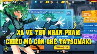 One Punch Man The Strongest VNG - XÃ 110 VÉ TEST NHÂN PHẨM KIẾM TATSUMAKI | 69 GAMING