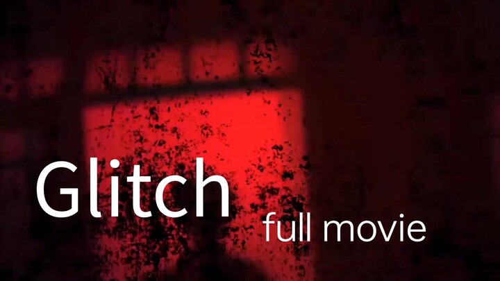 Glitch/full movie/new showing/March 8, 2024/