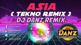 DjDanz Remix - Asia ( Tekno Remix )