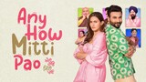 Any How Mitti Pao | Punjabi movie (2023)