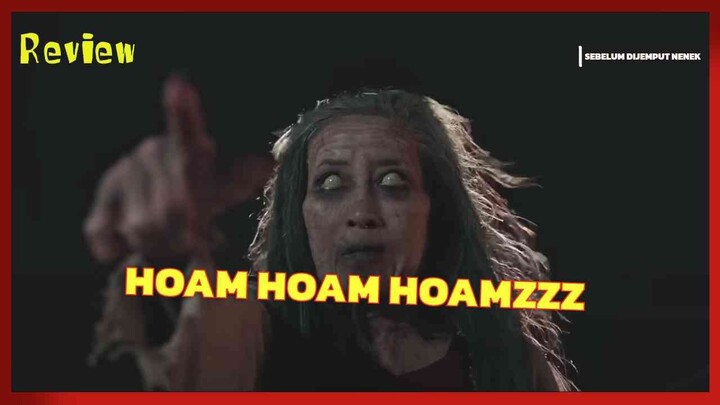 SEBELUM DIJEMPUT NENEK — HOROR KOMEDI YANG BINGUNG MAU JADI APA | REVIEW JUJUR