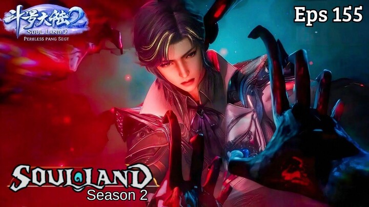 Soul Land 2 Episode 155 Sub Indo - Munculnya Senjata Legendaris Tang San
