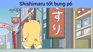 Shishimaru tốt bụng p6