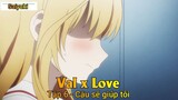 Val x Love Tập 6 - Cậu sẽ giúp tôi