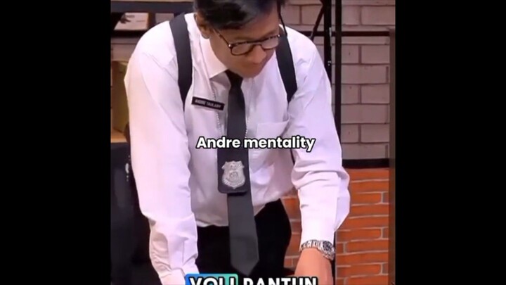 Andre mentality🤣🤣 Lapor pak ngakak