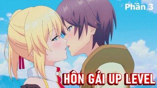 Tóm Tắt Anime hay : Main chính số hưởng nhất quả Đất Hôn Gái up Level phần 3 | Review Anime