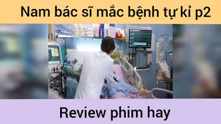 Nam bác sĩ mắc bệnh tự kỉ p2