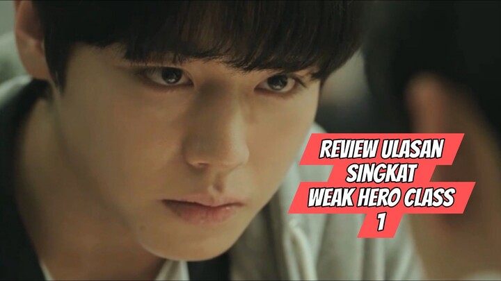 Review Ulasan Singkat - Weak Hero Class 1