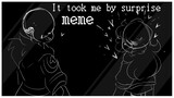 It took me by surprise | Animatic meme | Underfell (Flashing images)