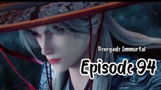 Renegade Immortal Ep 94 Sub Indo