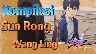 Kompilasi|Demi menyelamatkan Sun Rong, Wang Ling jadi jahat dan memulai ulang dunia