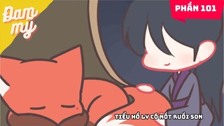 Phần 101 | Tiểu hồ ly có nốt ruồi son | Kể chuyện đam mỹ