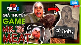 Giả Thuyết Game: MR. MEAT - Bí Ẩn Sự Thật Gã Bán Thịt Đồ Tể | meGAME