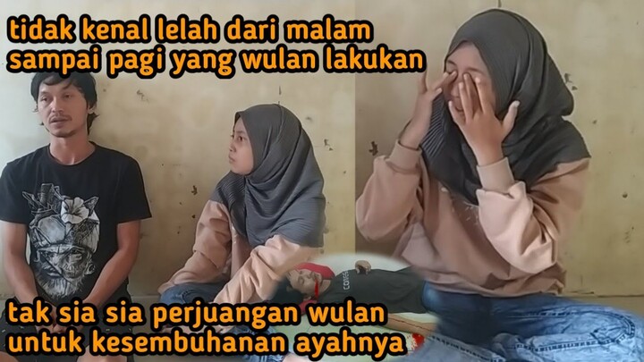 wulan bangun tidur terkejut melihat kondisi ayahnya@roby A&W @Ganang Setioko