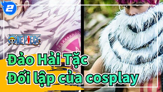 [Đảo Hải Tặc] Đối lập của cosplay!_2