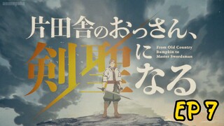From Old Country Bumpkin to Master Swordsman Ep 7