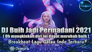 DJ Buih Jadi Permadani Breakbeat Lagu Galau Indo Terbaru 2021