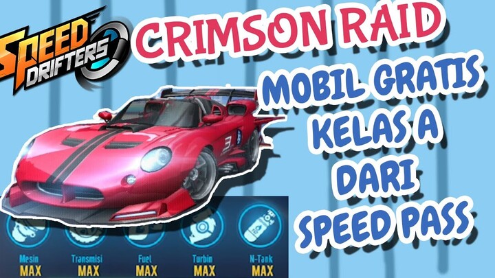Mobil Kelas A Gratis! - Crimson Raid - Garena Speed Drifters