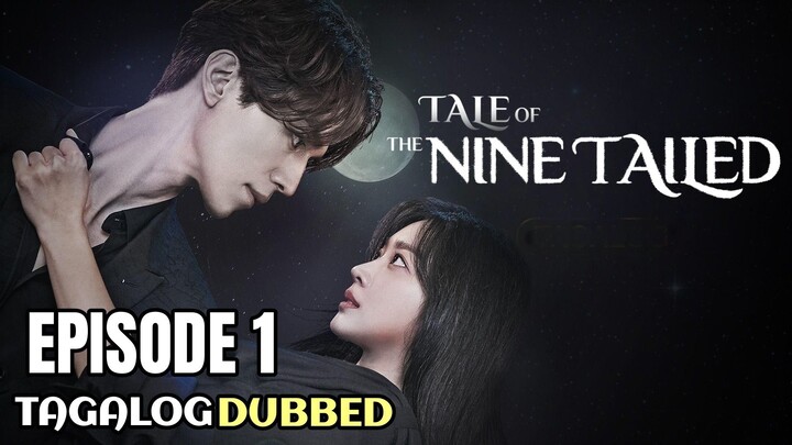 Tale Of The Nine Tailed Episode 1 Tagalog Dubbed
