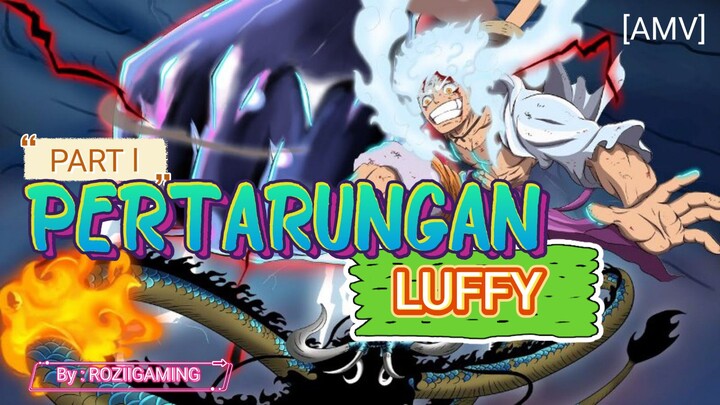 PERTARUNGAN SENGIT LUFFY 🥶 🔥|| Part l {AMV}