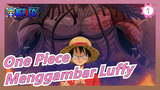[One Piece] Menggambar Gigi Empat Luffy_1